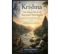 Krishna - The Silent River of Sacred Strength: A gentle flow born of divine will, sustaining life without seeking glory