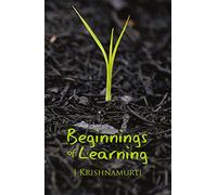 Krishnamuriti Foundation India Beginnings of Learning.