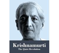 Krishnamurti - The Quiet Revolution