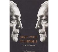 Krishnamurti to Himself His Last Journal