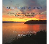 Krishnapriya - In The Temple Of Silence: Instrumental Meditations On The Chants OfParamhansa Yogananda