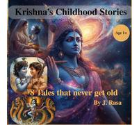 Krishna's Childhood Stories: 8 Tales that never get old (Ancient Indian Stories for Children from Ramayana and Mahabharata)