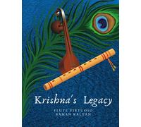 Krishna's Legacy: Carnatic Flute Instructional Material Volume I