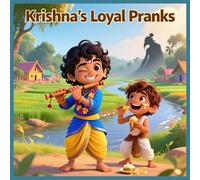 Krishna's Loyal Pranks: Adventures in Friendship, Pranks, and Demon-Defying Courage