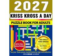 Kriss Kross a Day 2027 Puzzle Book for Adults with Full Solutions: Criss Cross Crossword Activity Mind Games Book | 365 Daily Word Fill in Puzzle