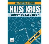 Kriss Kross Adult Puzzle Book 100 Themed Puzzles Large Print: Criss Cross Themed Puzzle Activity Book 100 Word Fit Puzzles for Adults