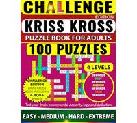 Kriss Kross Puzzle Book For Adults 100 Puzzles | EASY - MEDIUM - HARD - EXTREME | CHALLENGE EDITION: Kriss Kross (Criss Cross) Crossword Activity Book ... different topics with Full Solutions