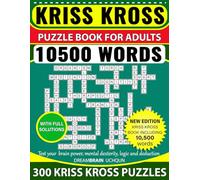 Kriss Kross Puzzle Book For Adults 10500 Words 300 Puzzles with Full Solutions: Kriss Kross (Criss Cross) Crossword Activity Book with 10.500 words on completely different topics