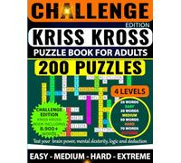 Kriss Kross Puzzle Book For Adults 200 Puzzles | EASY - MEDIUM - HARD - EXTREME | CHALLENGE EDITION: Kriss Kross (Criss Cross) Crossword Activity Book ... different topics with Full Solutions