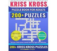 Kriss Kross Puzzle Book For Adults 200+ Puzzles with Full Solutions: Criss Cross Crossword Activity Book with 4.000+ words on completely different topics