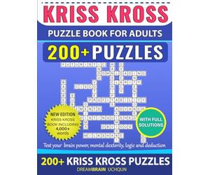 Kriss Kross Puzzle Book For Adults 200+ Puzzles with Full Solutions: Criss Cross Crossword Activity Book with 4.000+ words on completely different topics