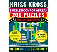 Kriss Kross Puzzle Book For Adults 200 Puzzles with Full Solutions | VOLUME 2: Kriss Kross (Criss Cross) Crossword Activity Book with 10.000 words on completely different topics