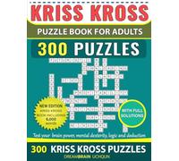 Kriss Kross Puzzle Book For Adults 300 Puzzles with full solutions: Criss Cross Crossword Activity Book with 6.000 words on completely different topics