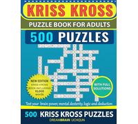 Kriss Kross Puzzle Book For Adults 500 Puzzles with full solutions: Criss Cross Crossword Activity Book with 10.000 words on completely different topics