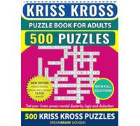 Kriss Kross Puzzle Book For Adults 500 Puzzles with full solutions: (Criss Cross) Crossword Activity Book with 13.500 words on completely different topics