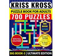 Kriss Kross Puzzle Book For Adults 700 Puzzles with Full Solutions | BIG BOOK-3 | ULTIMATE EDITION: Kriss Kross (Criss Cross) Crossword Activity Book with 16.800+ words on completely different topics