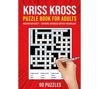 Kriss Kross Puzzle Book for Adults: 90 Criss Cross Puzzles | Medium Difficulty - Contains Advanced British Vocabulary