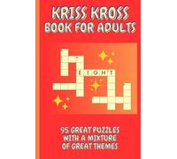 Kriss kross puzzle book for adults: 95 puzzles with close to 2000 words to fill in