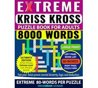 Kriss Kross Puzzle Book for Adults - Extreme Level | 80 Words per Puzzle | LARGE PRINT: 100 Puzzles - Criss Cross (Kriss Kross) Crossword Activity ... 8,000 Words on Completely Different Topics