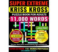 Kriss Kross Puzzle Book for Adults - Super Extreme Level | 110 Words per Puzzle | LARGE PRINT: 100 Puzzles - Criss Cross (Kriss Kross) Crossword ... Words Across Completely Different Topics