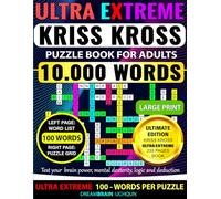 Kriss Kross Puzzle Book for Adults - Ultra Extreme Level | 100 Words per Puzzle | LARGE PRINT: 100 Puzzles - Criss Cross (Kriss Kross) Crossword ... Words Across Completely Different Topics