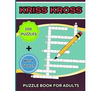Kriss Kross Puzzle Book +Word Search for Adults: 100 Interesting Classic Puzzles over 2000 Verified Words +30 Word Search Pages
