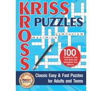 Kriss Kross Puzzles: Classic Easy & Fast Puzzles for Adults and Teens | 100 Puzzles to Train Your Brain and Strengthen Your Memory