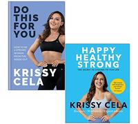 Krissy Cela Collection 2 Books Set (Do This for You [Hardcover], Happy Healthy Strong)
