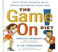 Krista Vernoff The Game On Diet: Kick Your Friend's Butt While Shrinking Your Krista Vernoff Multicolor