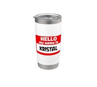 Kristal Hello Hi My Name is Tshirt Name On Custom Stainless Steel Insulated Tumbler