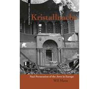Kristallnacht: Nazi Persecution of the Jews in Europe (Perspectives on)