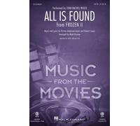 Kristen Anderson-Lopez,Robert Lopez: All Is Found: Mixed Choir and Accomp.: