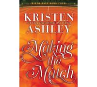 Kristen Ashley Making the Match: A River Rain Novel Paperback Book Kristen Ashley Multicolor
