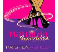 Kristen Ashley Mathilda, SuperWitch Paperback Book Kristen Ashley Multicolor