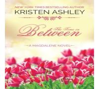 Kristen Ashley The Time in Between Paperback Book Kristen Ashley Multicolor