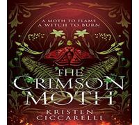 Kristen Ciccarelli The Crimson Moth Hardback Book Kristen Ciccarelli Multicolor