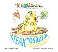 Kristen Cooper "Steak"osaurus: To Cheat or Not to Cheat? That Is the Question Kristen Cooper Multicolor