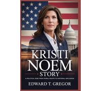 KRISTI NOEM STORY: A Political Rise from Rural Roots to National Influence