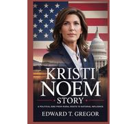 KRISTI NOEM STORY: A Political Rise from Rural Roots to National Influence