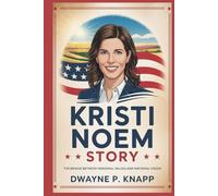 KRISTI NOEM STORY: The Bridge Between Personal Values and National Vision