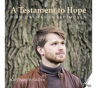 Kristian Riisager - BEETHOVEN: TESTAMENT TO HOPE