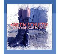 Kristin Ann Schuster - A Little Christmas in My Coffee