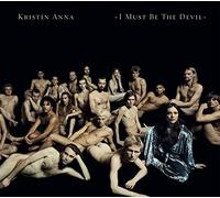 Kristin Anna - Kristín Anna: I Must Be The Devil