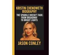 KRISTIN CHENOWETH: THE SPARKLE DOESN’T FADE: FROM BROADWAY TO BRIGHT LIGHTS