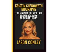 KRISTIN CHENOWETH: THE SPARKLE DOESN’T FADE: FROM BROADWAY TO BRIGHT LIGHTS