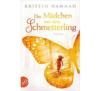 Kristin Hannah Chri Das Mädchen mit dem Schmetterling: Wohin das Her (Paperback)