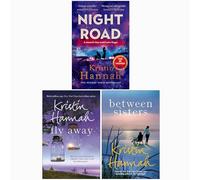 Kristin Hannah Collection 3 Books Set (Night Road, Fly Away & Between Sisters)