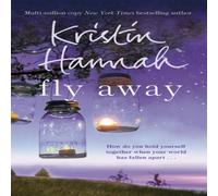 Kristin Hannah Fly Away : From the multimillion copy bestselling author of The Kristin Hannah Multicolor