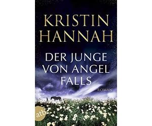 Kristin Hannah Gabriele Web Der Junge von Angel Falls: Wenn Engel s (Paperback)