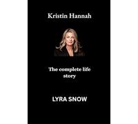Kristin Hannah: The complete life story